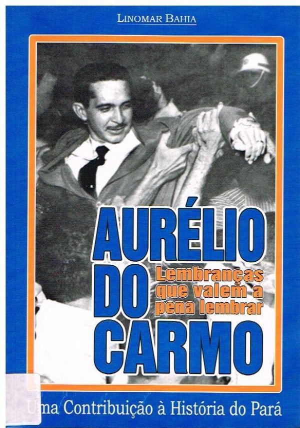 Aurélio do Carmo, Lembranças que valem a pena lembrar
